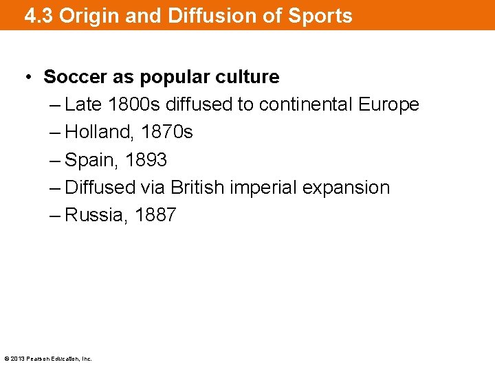 4. 3 Origin and Diffusion of Sports • Soccer as popular culture – Late