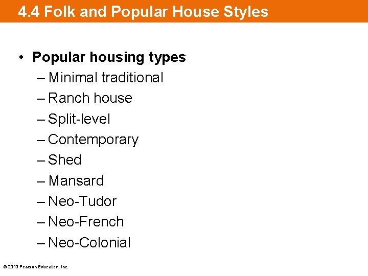 4. 4 Folk and Popular House Styles • Popular housing types – Minimal traditional