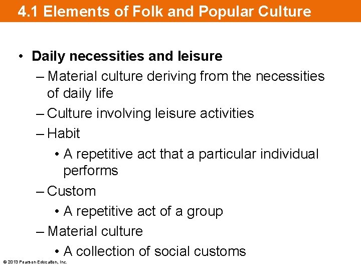 4. 1 Elements of Folk and Popular Culture • Daily necessities and leisure –