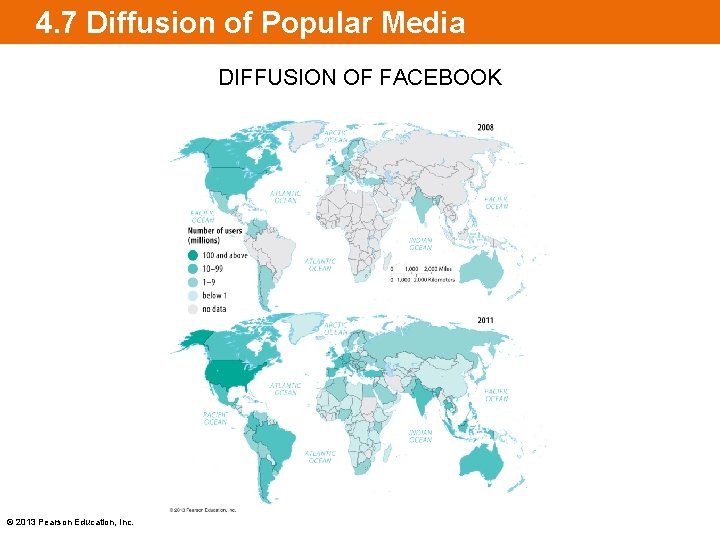 4. 7 Diffusion of Popular Media DIFFUSION OF FACEBOOK © 2013 Pearson Education, Inc.