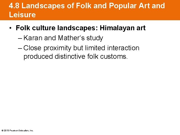 4. 8 Landscapes of Folk and Popular Art and Leisure • Folk culture landscapes: