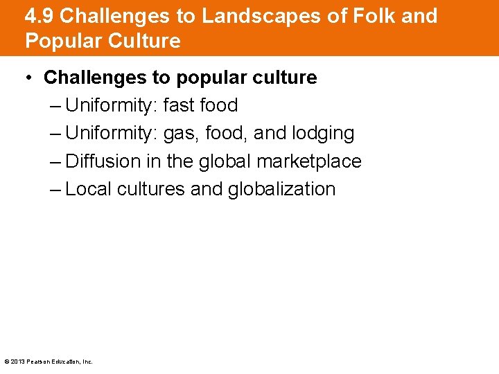 4. 9 Challenges to Landscapes of Folk and Popular Culture • Challenges to popular