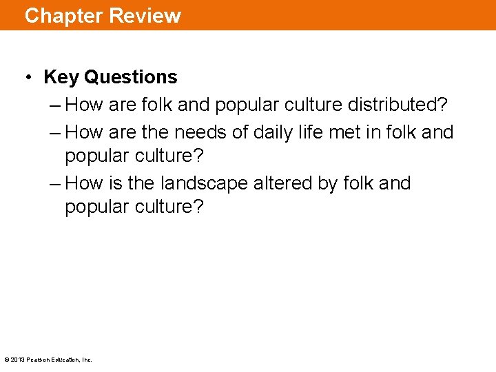 Chapter Review • Key Questions – How are folk and popular culture distributed? –