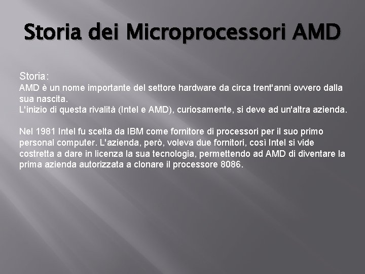 Storia dei Microprocessori AMD Storia: AMD è un nome importante del settore hardware da