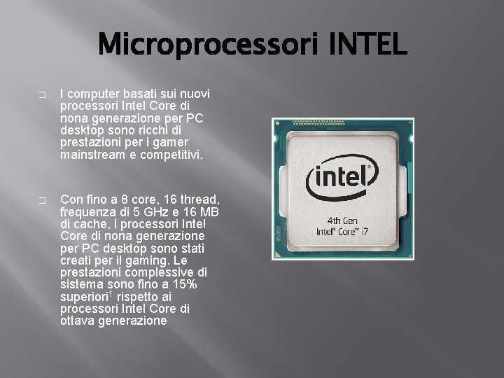 Microprocessori INTEL � I computer basati sui nuovi processori Intel Core di nona generazione