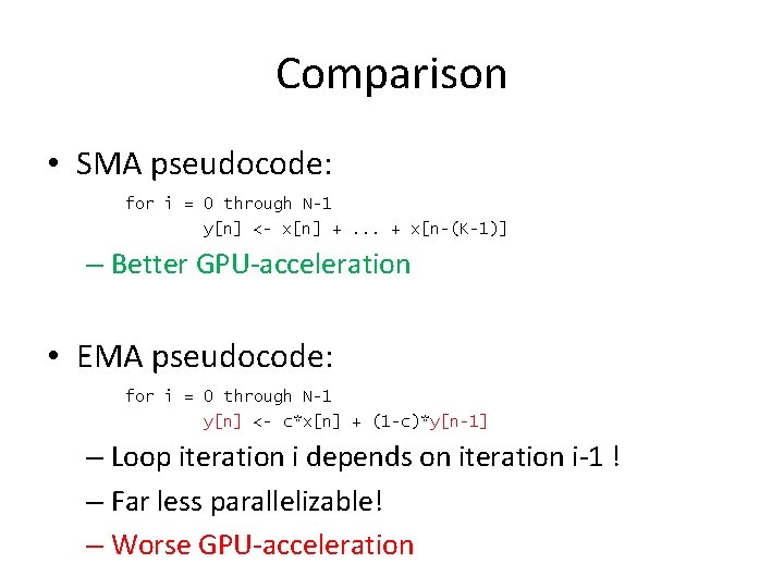 Comparison • SMA pseudocode: for i = 0 through N-1 y[n] <- x[n] +.