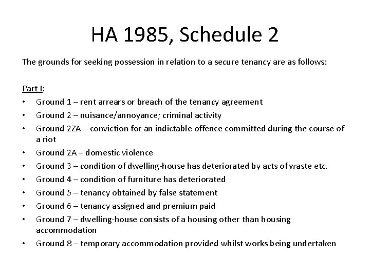 HA 1985, Schedule 2 The grounds for seeking possession in relation to a secure HA 1985, Schedule 2 The grounds for seeking possession in relation to a secure