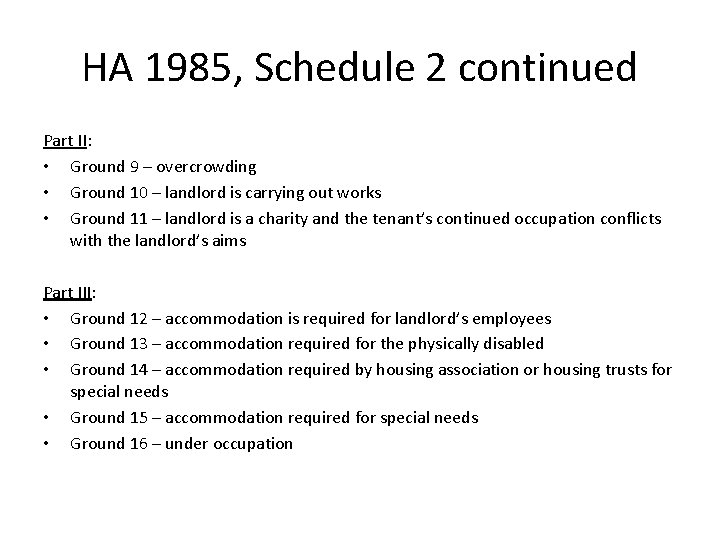 HA 1985, Schedule 2 continued Part II: • Ground 9 – overcrowding • Ground HA 1985, Schedule 2 continued Part II: • Ground 9 – overcrowding • Ground