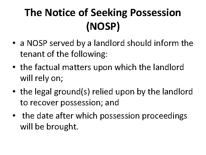The Notice of Seeking Possession (NOSP) • a NOSP served by a landlord should The Notice of Seeking Possession (NOSP) • a NOSP served by a landlord should
