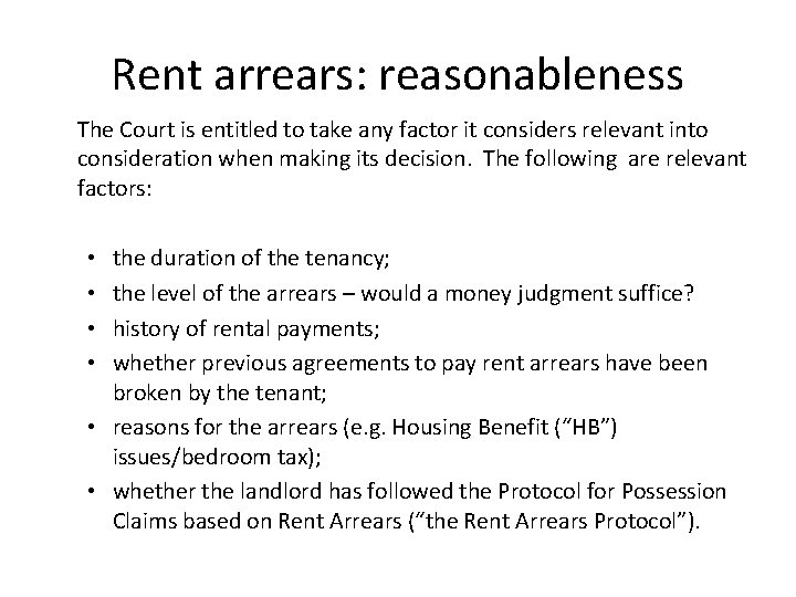 Rent arrears: reasonableness The Court is entitled to take any factor it considers relevant Rent arrears: reasonableness The Court is entitled to take any factor it considers relevant