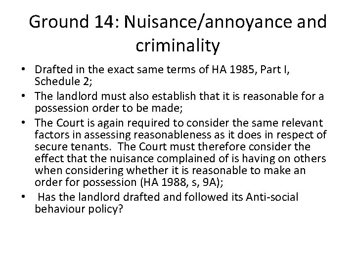 Ground 14: Nuisance/annoyance and criminality • Drafted in the exact same terms of HA Ground 14: Nuisance/annoyance and criminality • Drafted in the exact same terms of HA