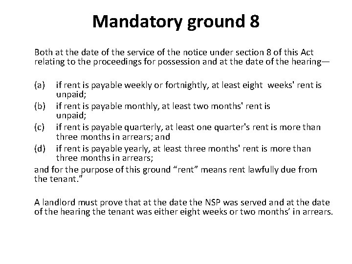 Mandatory ground 8 Both at the date of the service of the notice under Mandatory ground 8 Both at the date of the service of the notice under