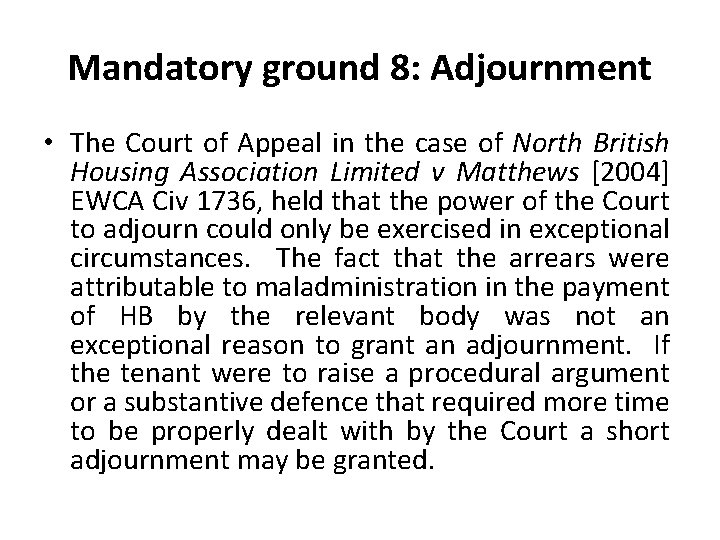 Mandatory ground 8: Adjournment • The Court of Appeal in the case of North Mandatory ground 8: Adjournment • The Court of Appeal in the case of North