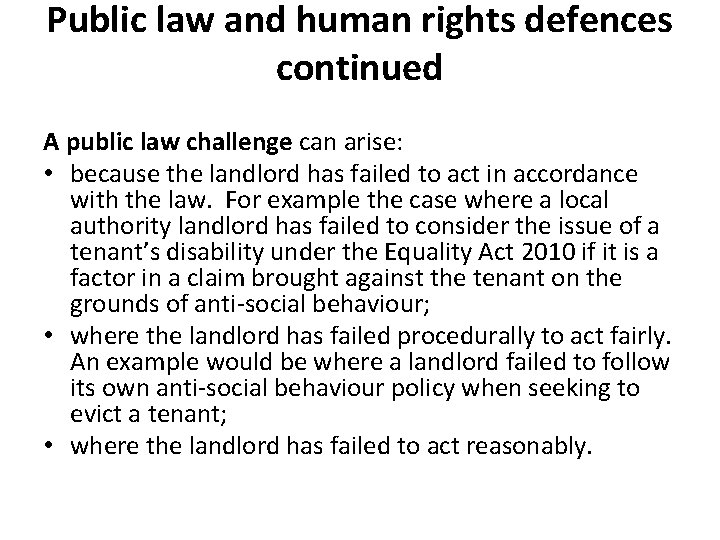Public law and human rights defences continued A public law challenge can arise: • Public law and human rights defences continued A public law challenge can arise: •
