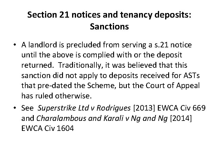Section 21 notices and tenancy deposits: Sanctions • A landlord is precluded from serving Section 21 notices and tenancy deposits: Sanctions • A landlord is precluded from serving