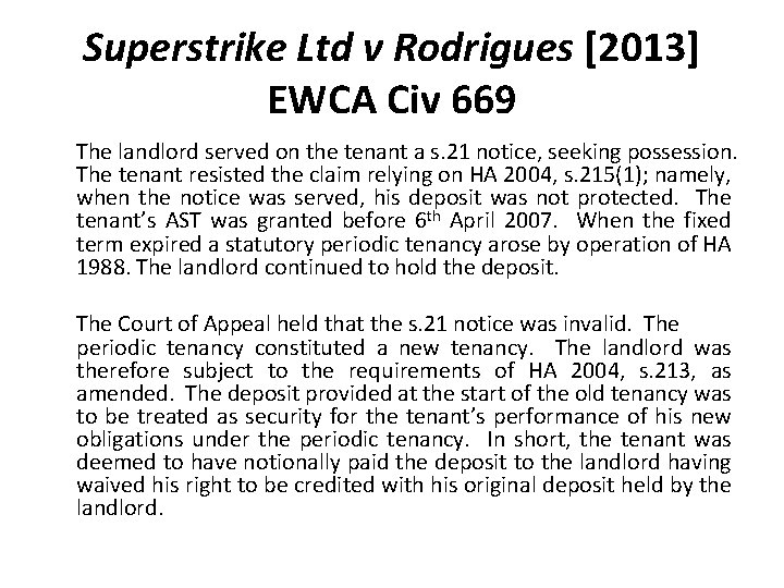 Superstrike Ltd v Rodrigues [2013] EWCA Civ 669 The landlord served on the tenant