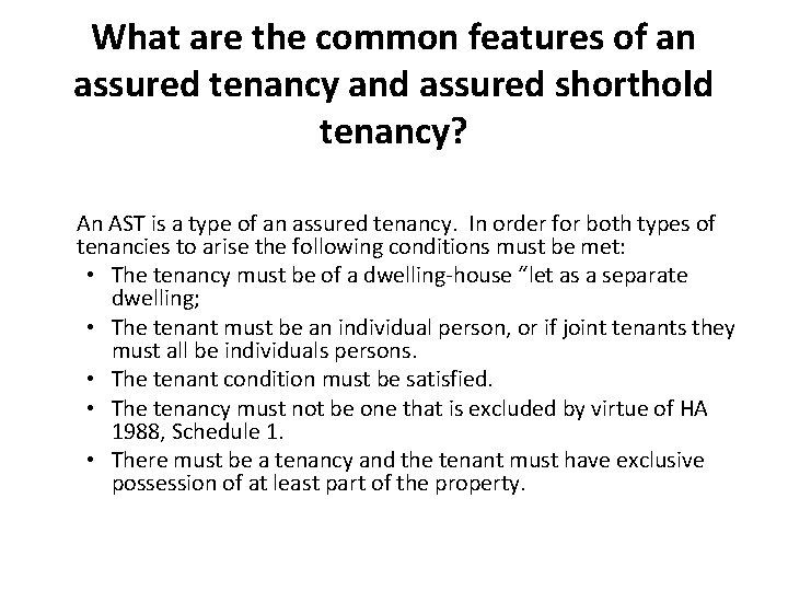 What are the common features of an assured tenancy and assured shorthold tenancy? An What are the common features of an assured tenancy and assured shorthold tenancy? An