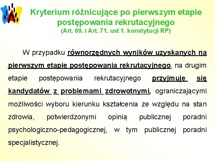 Kryterium różnicujące po pierwszym etapie postępowania rekrutacyjnego (Art. 69. i Art. 71. ust 1.