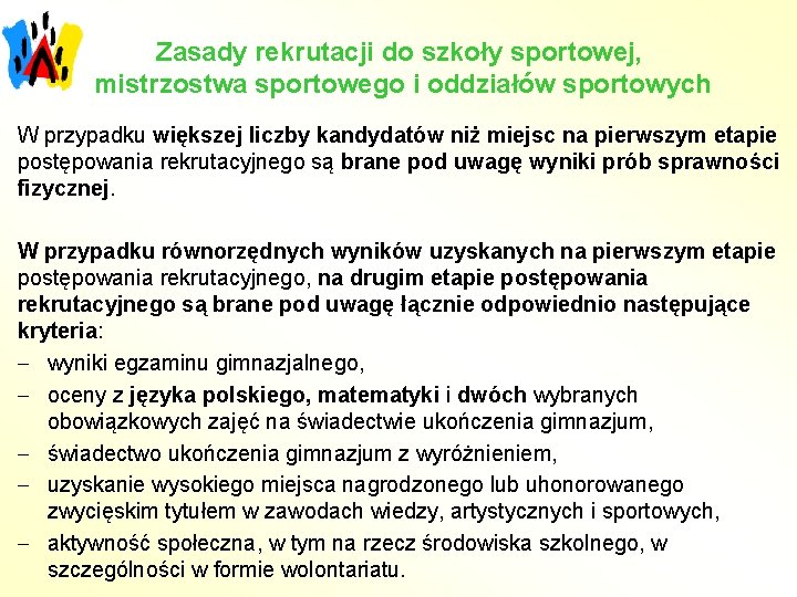 Zasady rekrutacji do szkoły sportowej, mistrzostwa sportowego i oddziałów sportowych W przypadku większej liczby