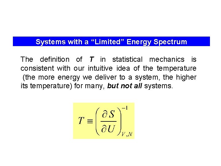 Systems with a “Limited” Energy Spectrum The definition of T in statistical mechanics is