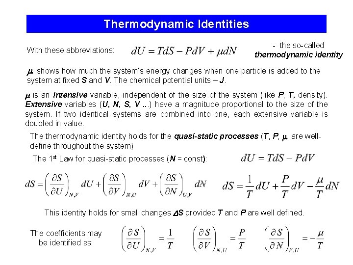 Thermodynamic Identities With these abbreviations: - the so-called thermodynamic identity shows how much the