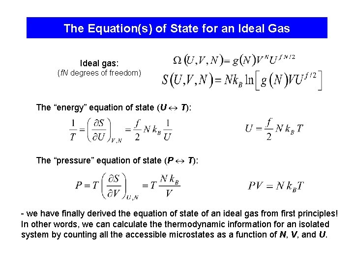 The Equation(s) of State for an Ideal Gas Ideal gas: (f. N degrees of