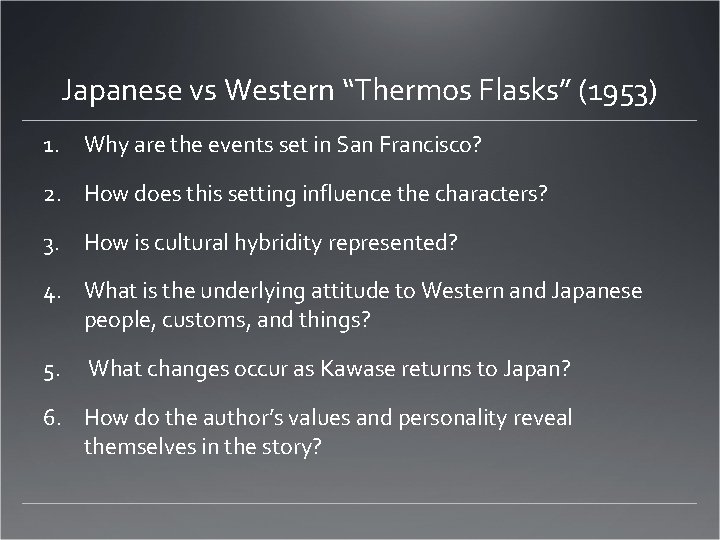 Japanese vs Western “Thermos Flasks” (1953) 1. Why are the events set in San