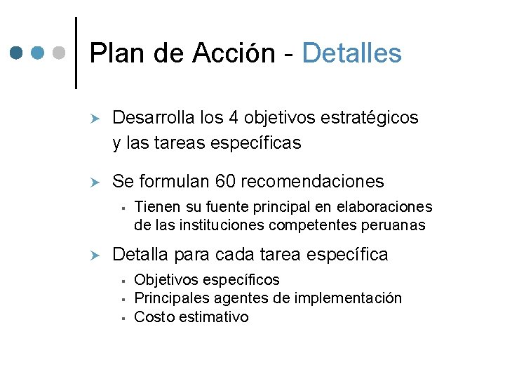 Plan de Acción - Detalles Desarrolla los 4 objetivos estratégicos y las tareas específicas Plan de Acción - Detalles Desarrolla los 4 objetivos estratégicos y las tareas específicas