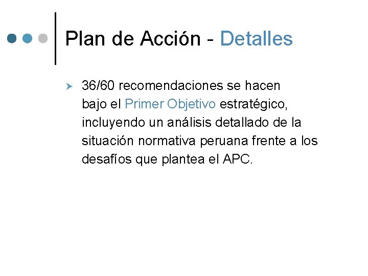 Plan de Acción - Detalles 36/60 recomendaciones se hacen bajo el Primer Objetivo estratégico,