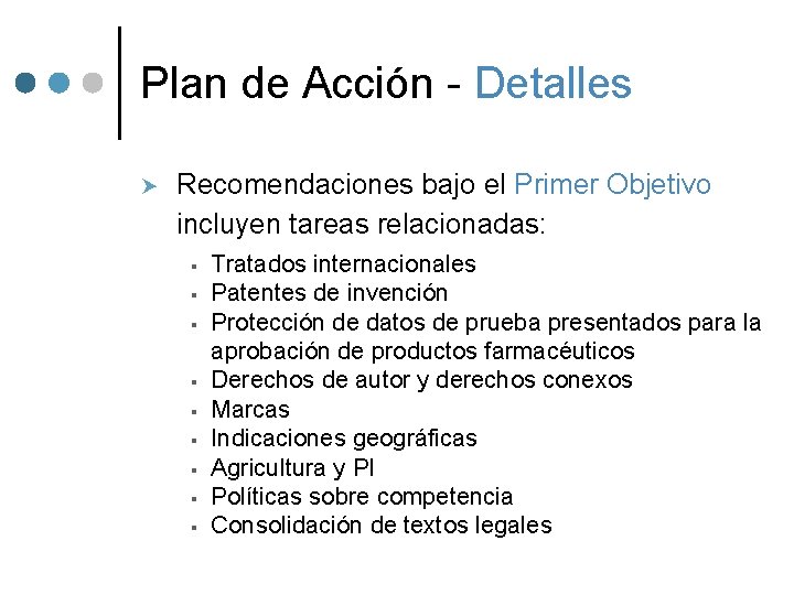 Plan de Acción - Detalles Recomendaciones bajo el Primer Objetivo incluyen tareas relacionadas: § Plan de Acción - Detalles Recomendaciones bajo el Primer Objetivo incluyen tareas relacionadas: §