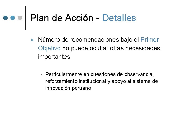 Plan de Acción - Detalles Número de recomendaciones bajo el Primer Objetivo no puede