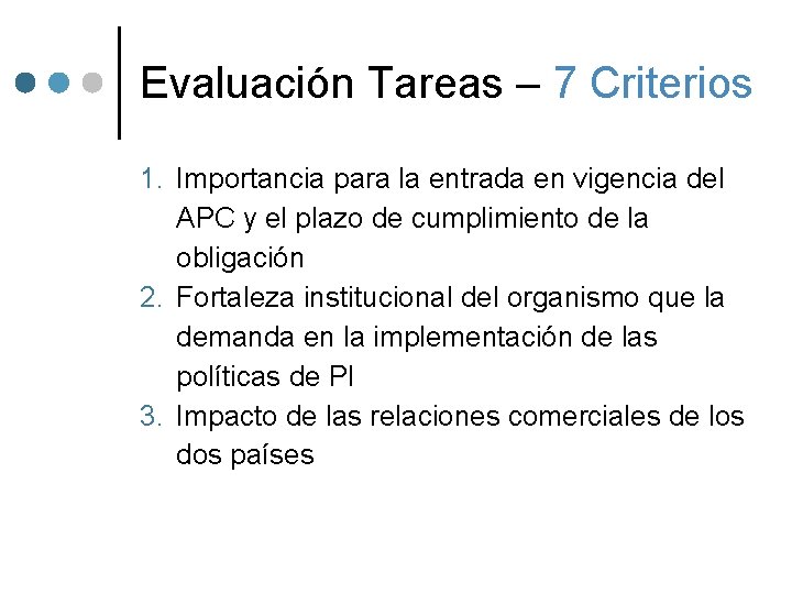 Evaluación Tareas – 7 Criterios 1. Importancia para la entrada en vigencia del APC