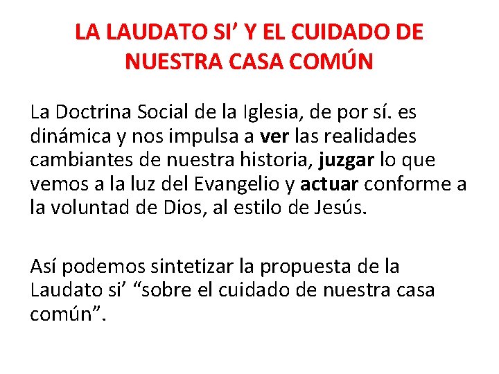 LA LAUDATO SI’ Y EL CUIDADO DE NUESTRA CASA COMÚN La Doctrina Social de