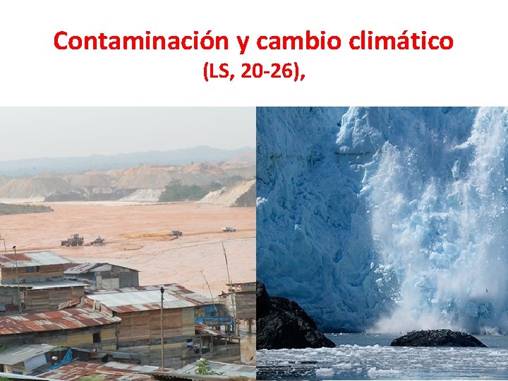 Contaminación y cambio climático (LS, 20 -26), 