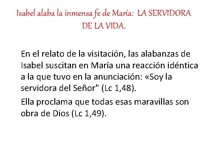 Isabel alaba la inmensa fe de María: LA SERVIDORA DE LA VIDA. En el