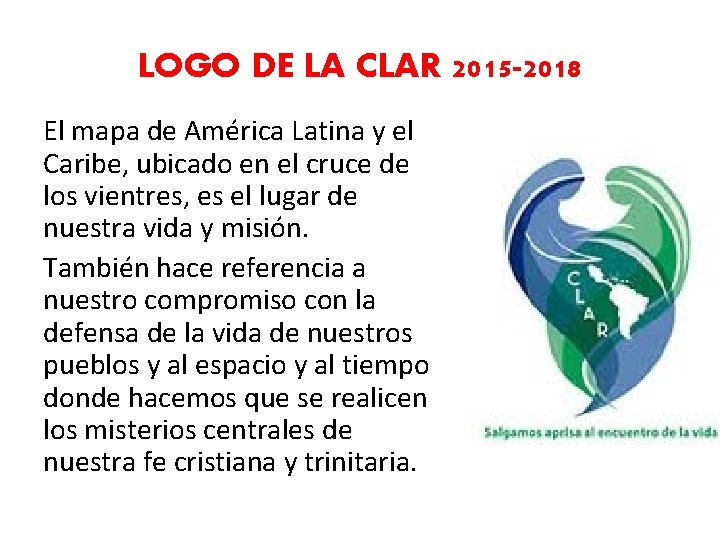 LOGO DE LA CLAR 2015 -2018 El mapa de América Latina y el Caribe,