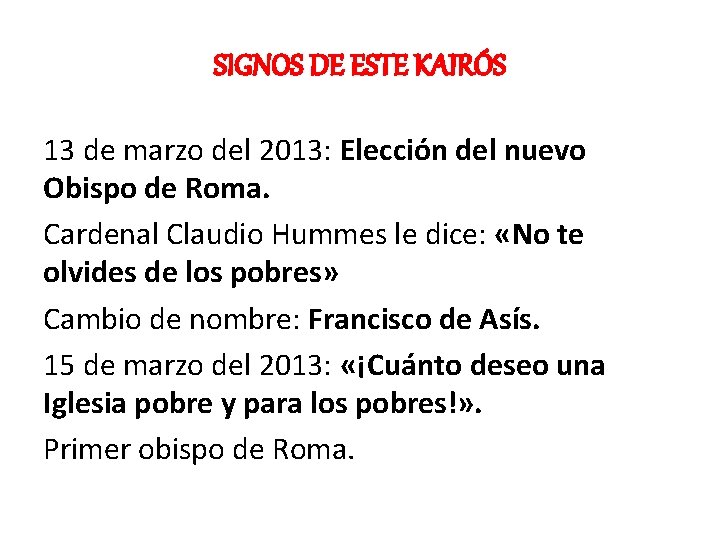 SIGNOS DE ESTE KAIRÓS 13 de marzo del 2013: Elección del nuevo Obispo de