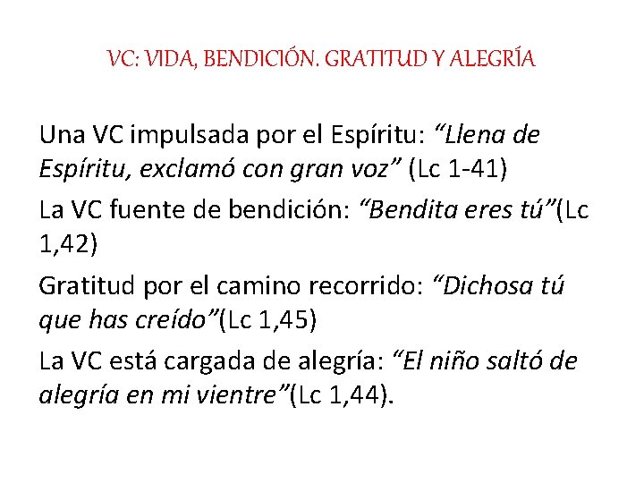 VC: VIDA, BENDICIÓN. GRATITUD Y ALEGRÍA Una VC impulsada por el Espíritu: “Llena de