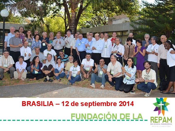 BRASILIA – 12 de septiembre 2014 FUNDACIÓN DE LA 