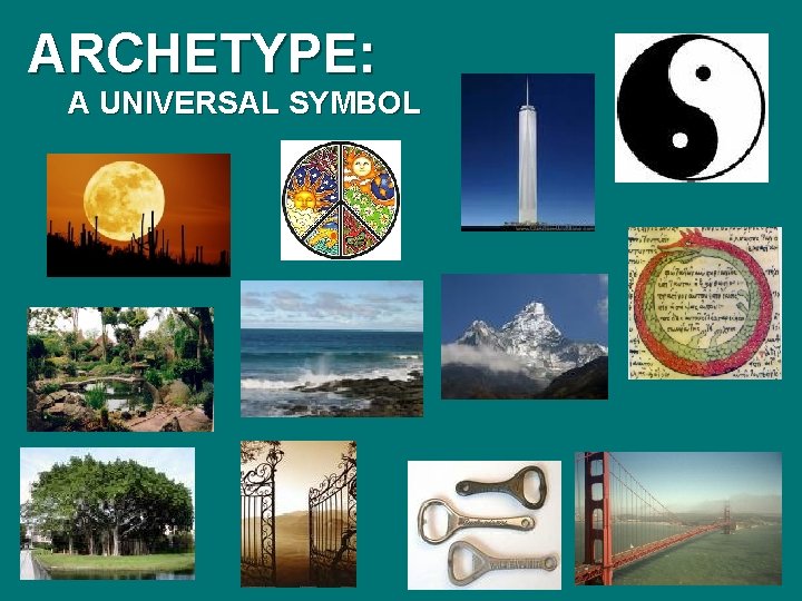 ARCHETYPE: A UNIVERSAL SYMBOL 