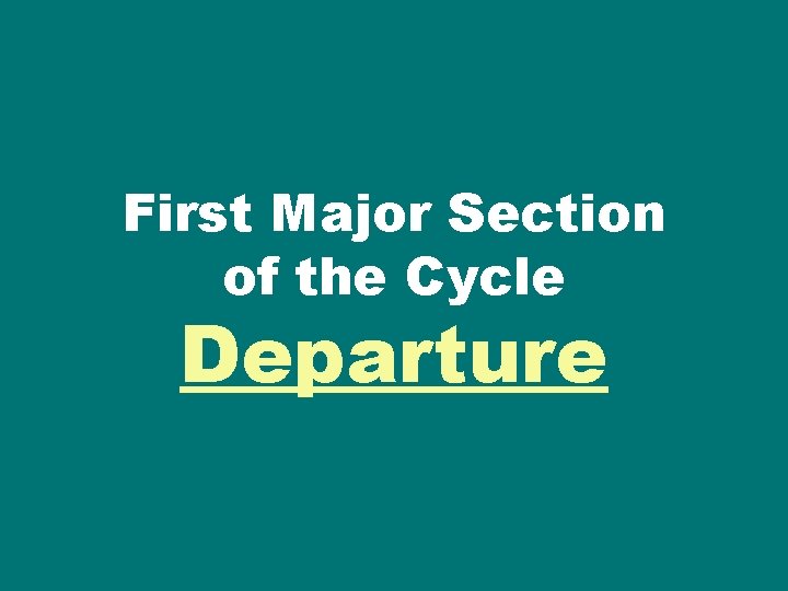 First Major Section of the Cycle Departure 