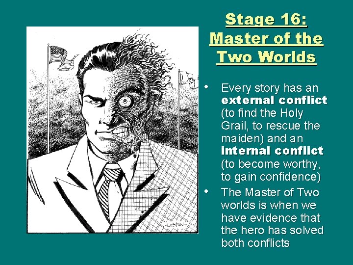 Stage 16: Master of the Two Worlds • Every story has an • external