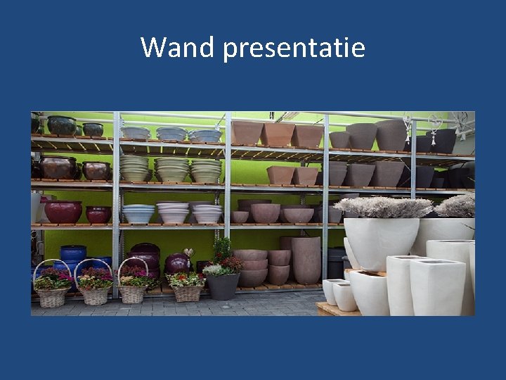 Wand presentatie 