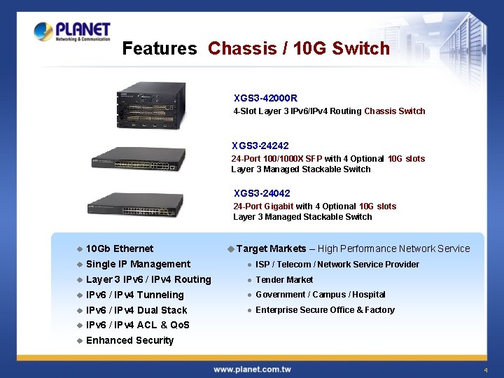 Features Chassis / 10 G Switch XGS 3 -42000 R 4 -Slot Layer 3