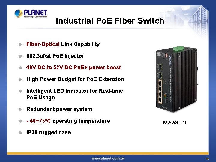 Industrial Po. E Fiber Switch u Fiber-Optical Link Capability u 802. 3 af/at Po.