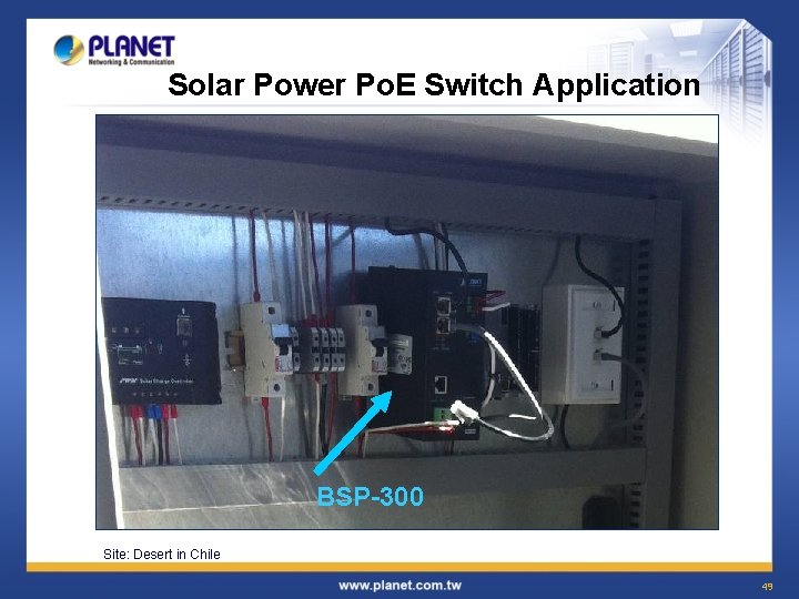 Solar Power Po. E Switch Application BSP-300 Site: Desert in Chile 49 