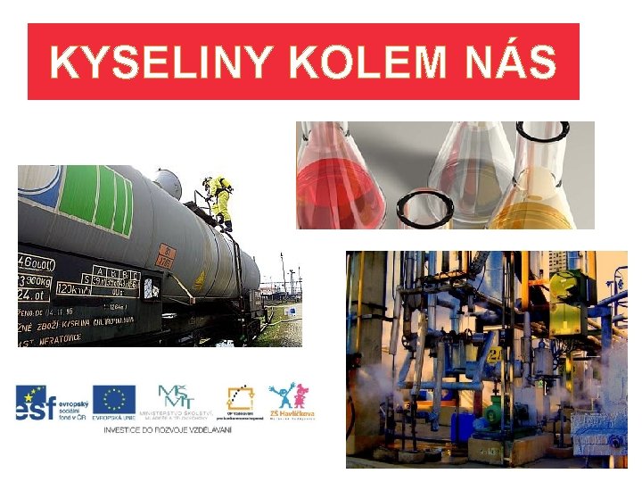 KYSELINY KOLEM NÁS 