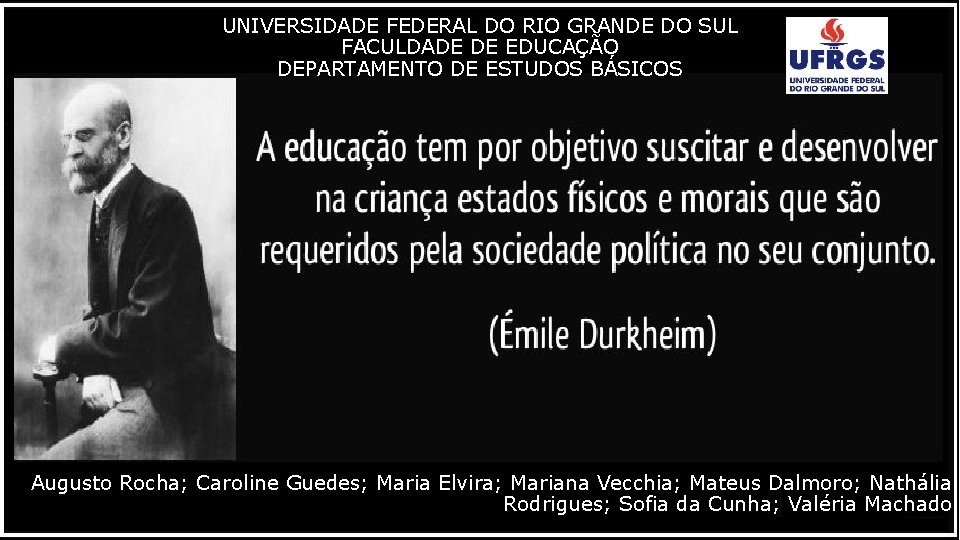 UNIVERSIDADE FEDERAL DO RIO GRANDE DO SUL FACULDADE DE EDUCAÇÃO DEPARTAMENTO DE ESTUDOS BÁSICOS