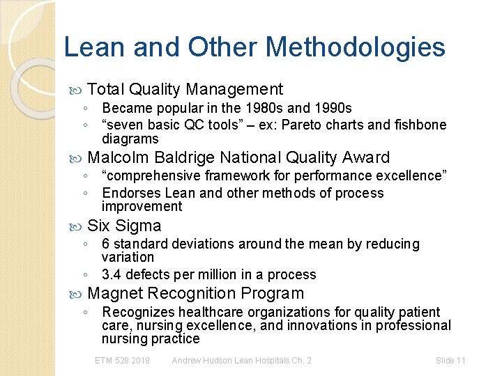 Lean and Other Methodologies Total Quality Management ◦ Became popular in the 1980 s