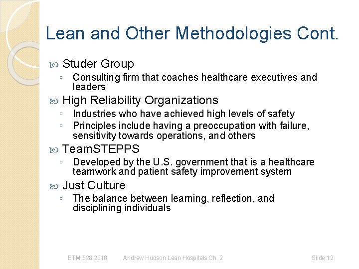 Lean and Other Methodologies Cont. Studer Group ◦ Consulting firm that coaches healthcare executives